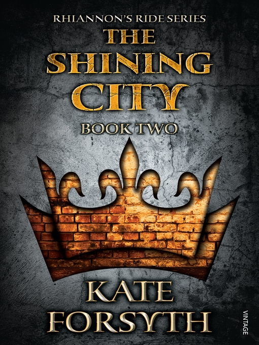 Title details for The Shining City by Kate Forsyth - Available